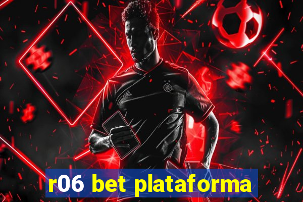 r06 bet plataforma