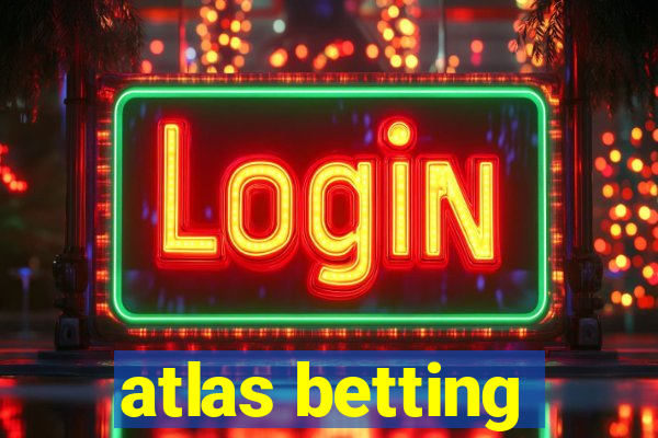 atlas betting