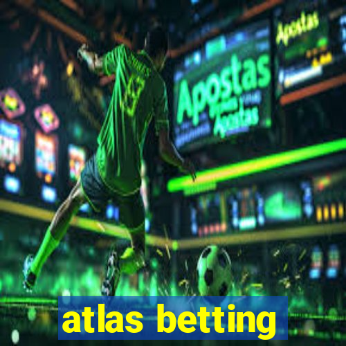 atlas betting