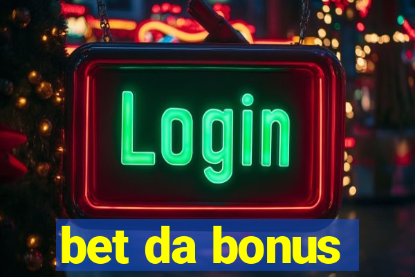 bet da bonus