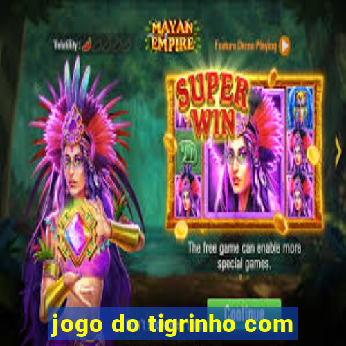 jogo do tigrinho com