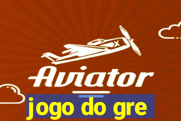 jogo do gre