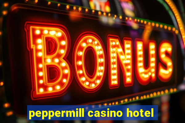 peppermill casino hotel