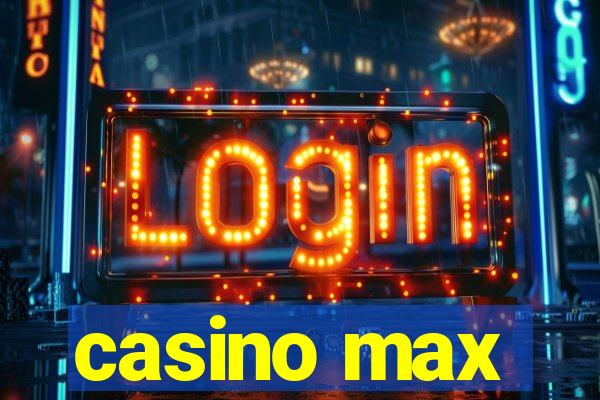 casino max