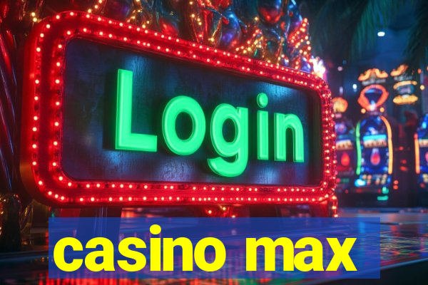 casino max