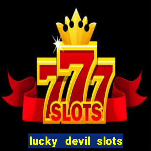 lucky devil slots cash app