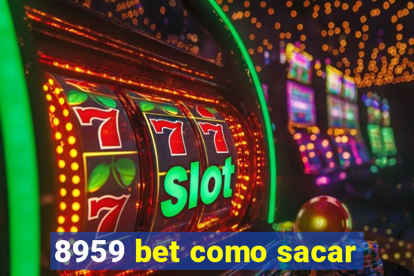 8959 bet como sacar