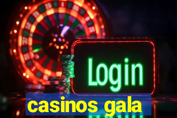 casinos gala