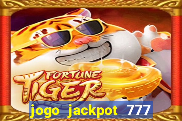 jogo jackpot 777 paga mesmo