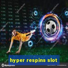 hyper respins slot