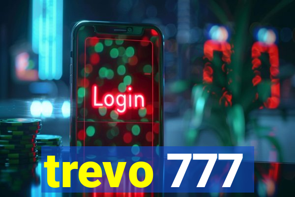 trevo 777