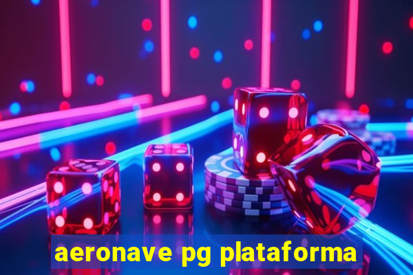 aeronave pg plataforma