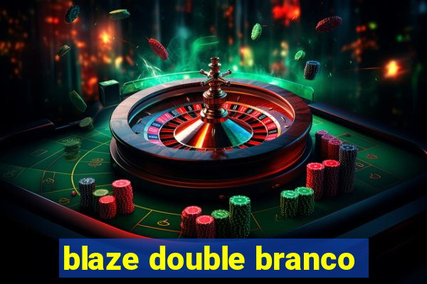 blaze double branco