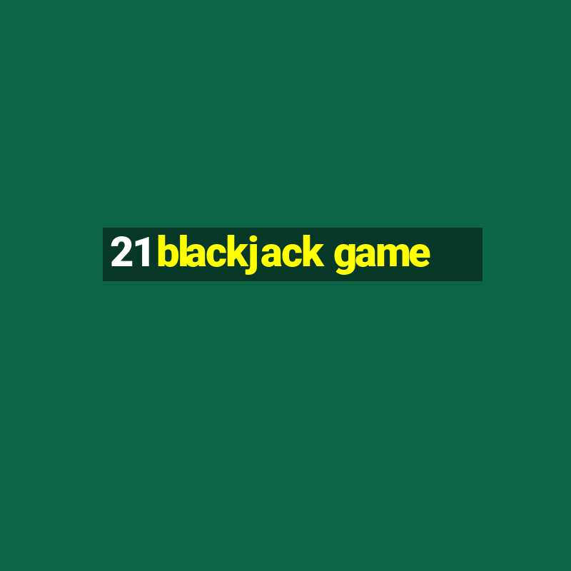 21 blackjack game