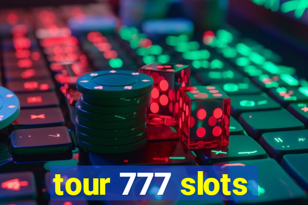 tour 777 slots