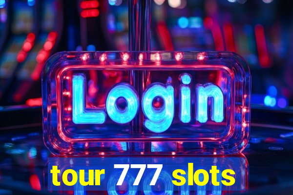 tour 777 slots