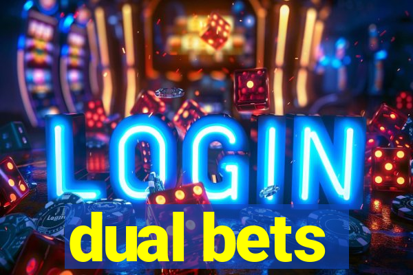 dual bets