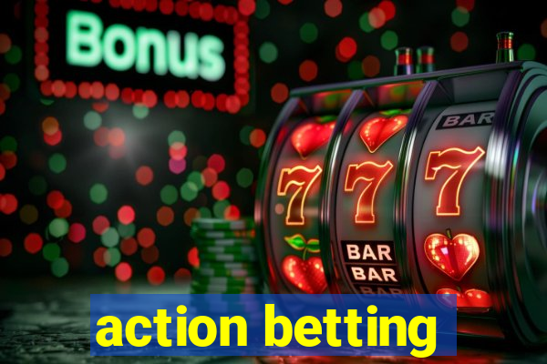 action betting