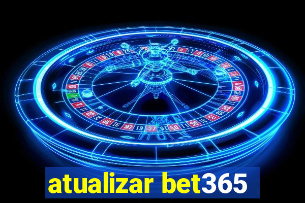 atualizar bet365