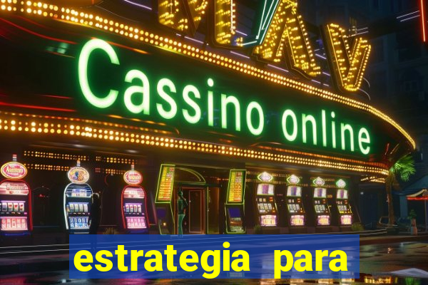 estrategia para jogar na blaze