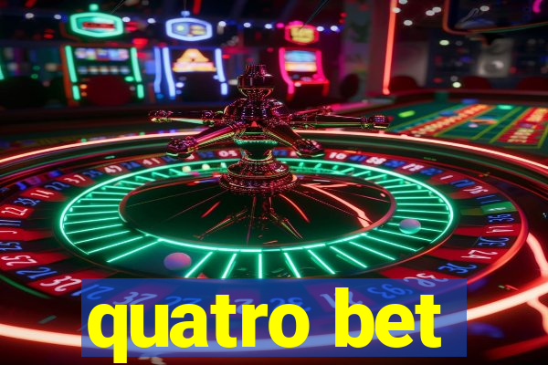 quatro bet