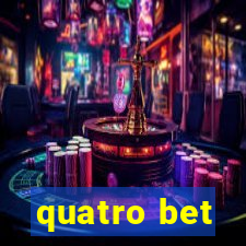 quatro bet