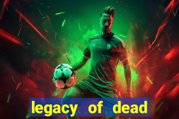 legacy of dead slot analizi