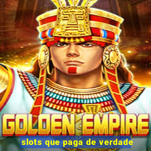 slots que paga de verdade