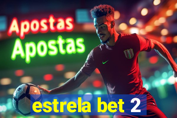 estrela bet 2