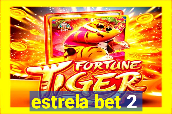 estrela bet 2