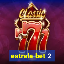 estrela bet 2