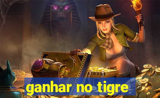 ganhar no tigre