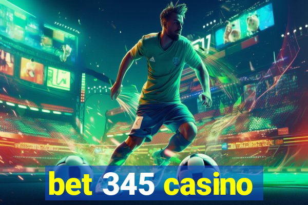 bet 345 casino