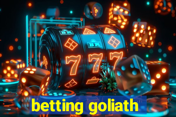 betting goliath