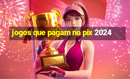 jogos que pagam no pix 2024