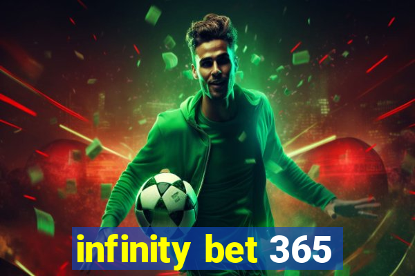 infinity bet 365