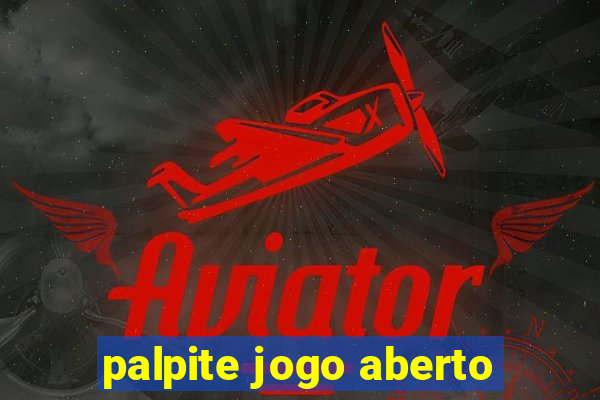 palpite jogo aberto