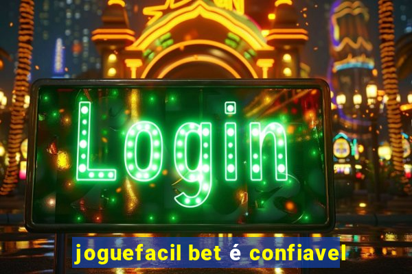 joguefacil bet é confiavel