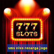 sms vivo recarga jogo