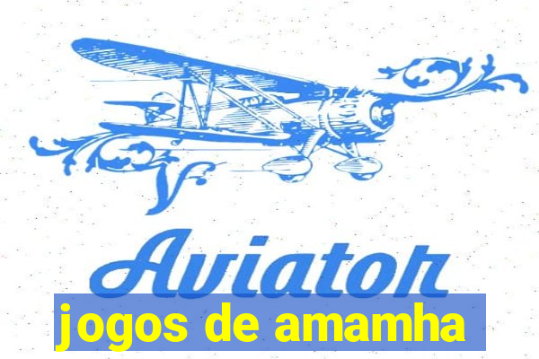 jogos de amamha