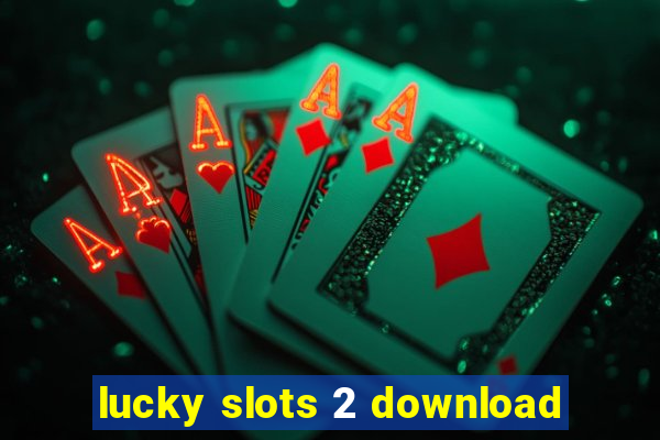 lucky slots 2 download