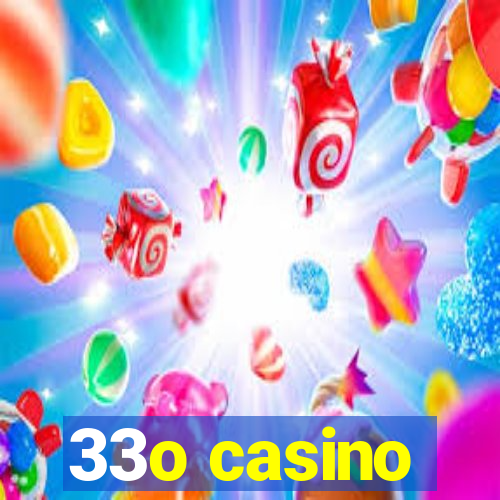 33o casino