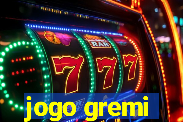 jogo gremi