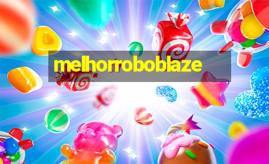 melhorroboblaze