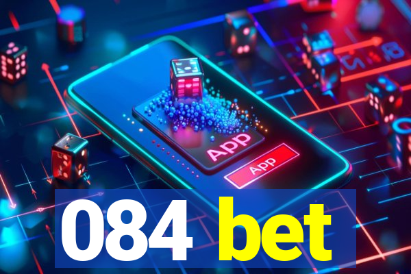 084 bet