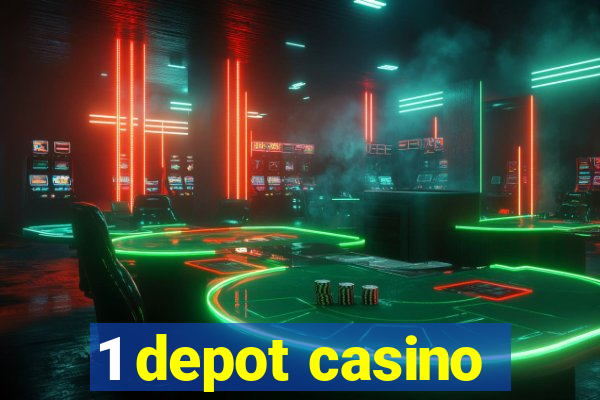 1 depot casino