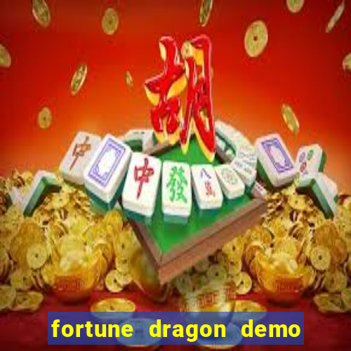 fortune dragon demo ganho certo