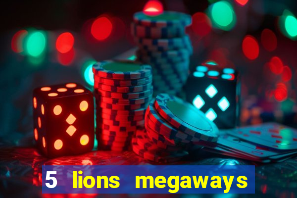 5 lions megaways slot online