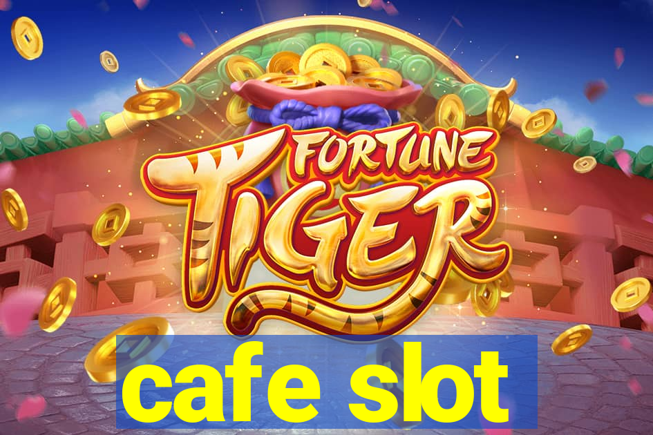 cafe slot