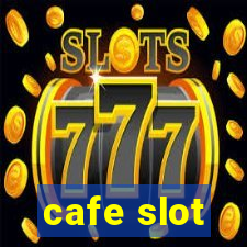 cafe slot